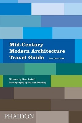 Sam Lubell Mid-Century Modern Architecture Travel Guide (Taschenbuch)