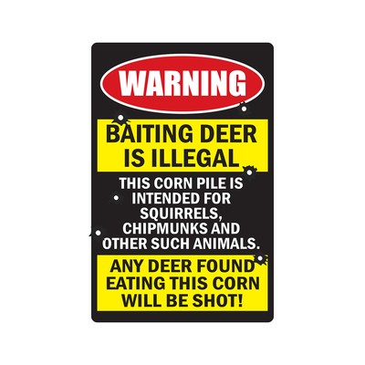 BAITING DEER IS ILLEGAL ANY DEER FOUND WILL BE SHOT! Warning Sign Or Decals