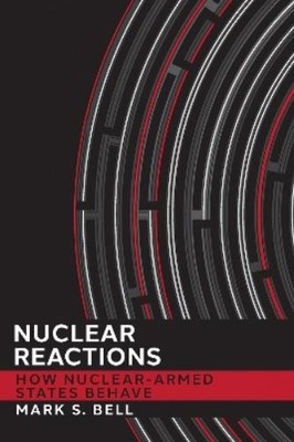 Mark S. Bell Nuclear Reactions (Taschenbuch) Cornell Studies in Security Affairs