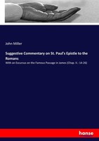 Suggestive Commentary On St. Paul's Epistle To The Romans John Miller