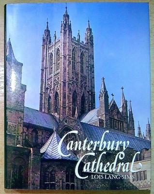 Lang-Sims, Lois CANTERBURY CATHEDRAL: MOTHER CHURCH OF HOLY TRINITY 1979 Hardbac