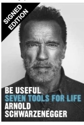 Arnold Schwarzenegger - Sei nützlich Sieben Werkzeuge des Lebens Buch SIGNIERT Erstausgabe