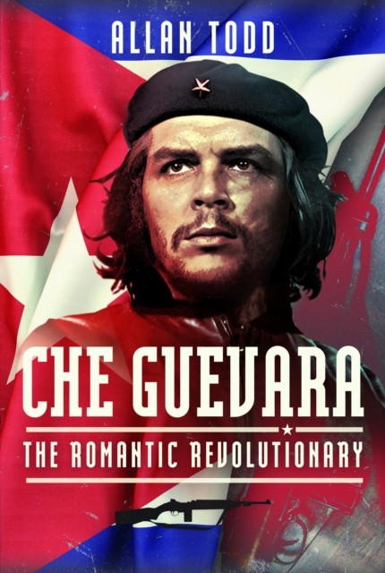 Che Guevara The Romantic Revolutionary by Allan Todd (Hardback Book)