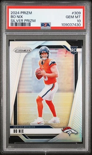 2024 Panini Prizm #309 Bo Nix Silver Prizm RC PSA 10 GEM MT Denver Broncos RC