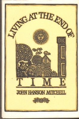 Living at the End of Time,John Hanson Mitchell