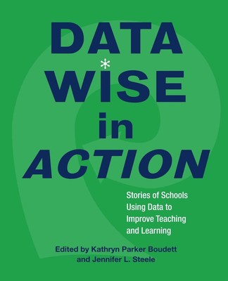 Data Wise in Aktion: Geschichten von Schulen mit Daten zur Verbesserung des Lehrens und Lernens