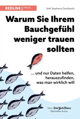 Seth Stephens-Davidowitz | Warum Sie Ihrem Bauchgefühl weniger trauen sollten