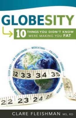 Globesity: 10 Things You Didn't Know Were Making You Fat - Paperback - GOOD