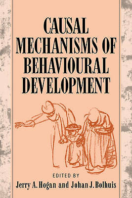 Causal Mechanisms of Behavioural Development Hogan Bolhuis Paperback