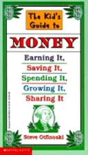 The Kid's Guide to Money: Earning It, Saving It, Spending It, Growing It,: Used
