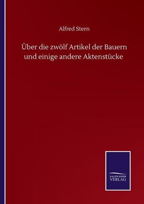 ?Ber Die Zw?Lf Artikel Der Bauern Und Einige Andere Aktenst?Cke