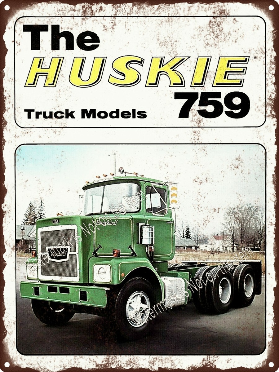 1975 BROCKWAY 759 HUSKIE TRUCK Garage Shop Metal Sign 9x12