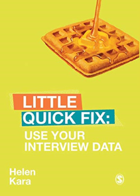 Use Your Interview Data: Little Quick Fix - Paperback NEW Kara, Helen 09/09/2019