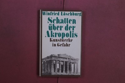 382347 Winfried Löschburg SCHATTEN ÜBER DER AKROPOLIS Buchverlag Der Morgen