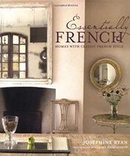 Essentially French : Homes with Classic French Style Hardcover Jo