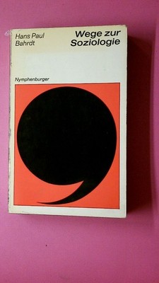 244854 Hans Paul Bahrdt WEGE ZUR SOZIOLOGIE MIT EINEM BIBLIOGRAPHISCHEN