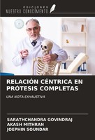 RelaciÓN CÉNtrica En PrÓTesis Completas Sarathchandra Govindraj
