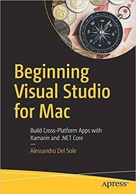 Alessandro Del Sole - Beginning Visual Studio für Mac Build Cross-Pl - J555z