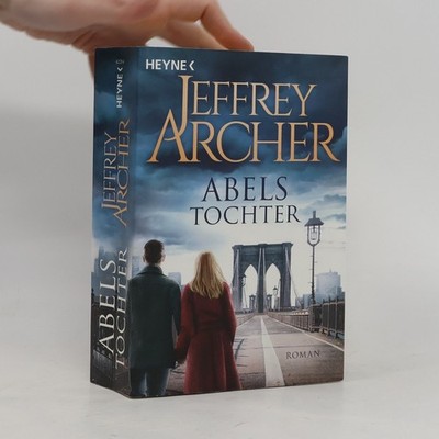 Abels Tochter: Kain und Abel 2 Roman  |  Jeffrey Archer