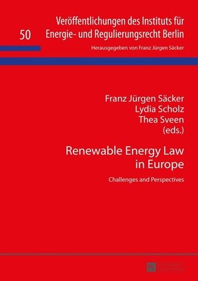 Renewable energy law in Europe : challenges and perspectives. Franz Jürgen Säcke