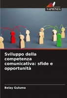Sviluppo Della Competenza Comunicativa: Sfide E Opportunità Belay Guluma Buch