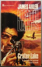 James, Laurence (as James Axler) - Crater Lake [Deathlands #4] PBO 1st Ed. 1987