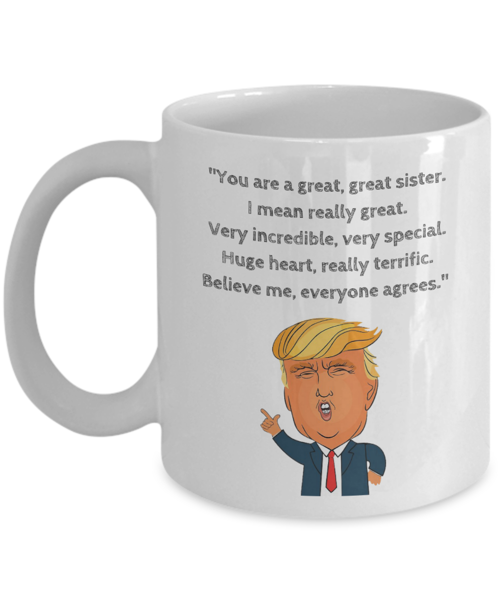 Sister Coffee & Tea Mug - Donald Trump Novelty Prank Gag