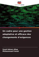 Syed Adnan Afaq (U. A.) | Un Cadre Pour Une Gestion Adaptative Et Efficace...