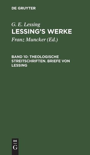 G E Lessing Theologische Streitschriften. Briefe Von Lessing (Hardback)