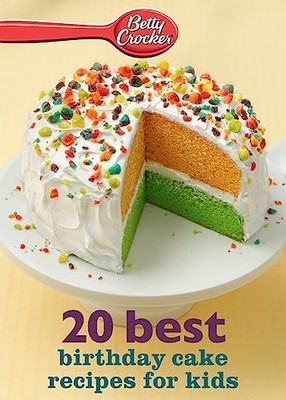 Betty Crocker 20 Best Birthday Cakes Recipes for Kids -  NEW Betty Betty Cro 201