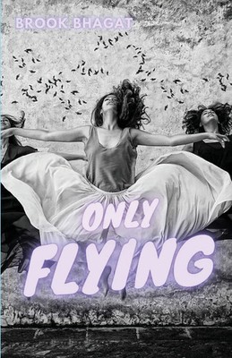 Brook Bhagat | Only Flying | Taschenbuch | Englisch (2021) | Unsolicited Press