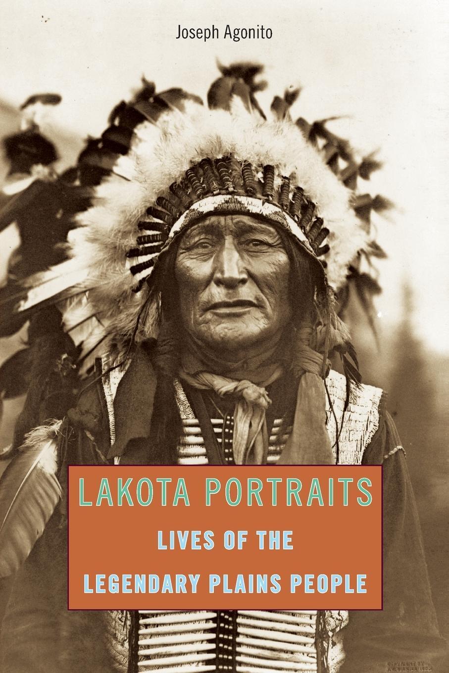 Thumbnail - Lakota Portraits Lives Of The Legendary Plains People Joseph Agonito