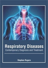 Respiratory Diseases: Contemporary Diagnosis and Treatment (Hardback or Cased Bo