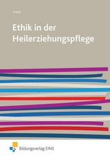 Ethik in der Heilerziehungspflege: Schulbuch Tratter, Elmar: