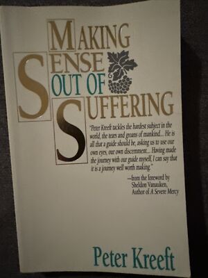 Making Sense out of Suffering - Hardcover, by Kreeft Peter - Good