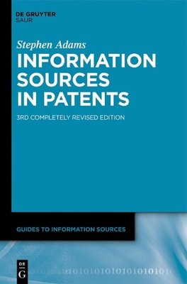 Stephen Adams Information Sources in Patents (Hardback)