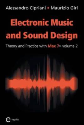 Electronic Music and Sound Design - Theory and Practice with Max 7 - Volu - GOOD