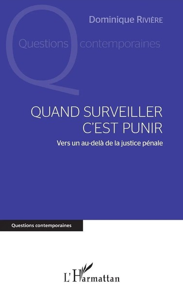 Quand Surveiller C'est Punir Vers Un Au-Delà De La Justice PéNale RivièRe Buch-image