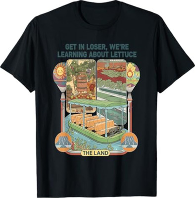 Get in Loser We're Going to Learn About Lettuce T-Shirt