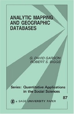 ANALYTIC MAPPING AND GEOGRAPHIC DATABASES (QUANTITATIVE By George David Garson