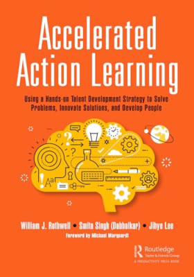 Accelerated Action Learning: Using a Hands-on Talent De - Paperback NEW Rothwell