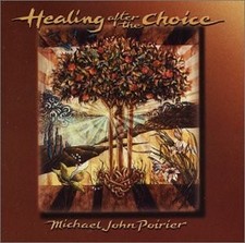 MICHAEL JOHN POIRIER - Healing After The Choice - CD - BRAND NEW/STILL SEALED
