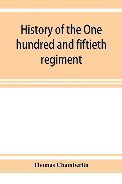 Thomas Chamberlin | History Of The One Hundred And Fiftieth Regiment,...-image
