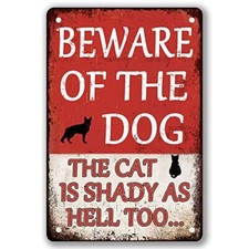 Beware Of Dog Sign Beware Of The Dog The Cat Is Shady Too Tin Sign Funny Red