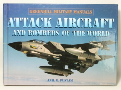 Attack Aircraft and Bombers of the World by Anil R. Pustam
