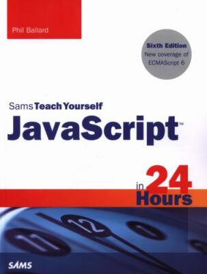 Sams Teach Yourself Javascript in 24 Hours (Sams Teach Yourself in 24 Hours) by