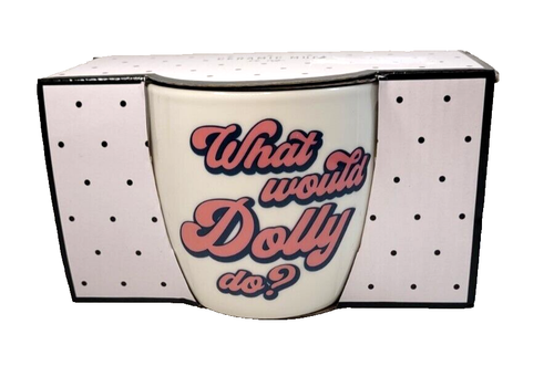 Ceramic Coffee Tea Hot Chocolate Mug "What would Dolly do?'' new in box 14oz