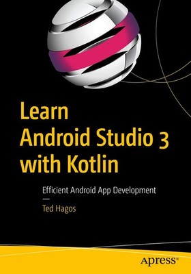 Learn Android Studio 3 with Kotlin: Efficient Android App Development - pape...
