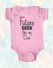 Future Geek like my Dad or Mom - Baby Bodysuit Infant Toddler Youth Shirt