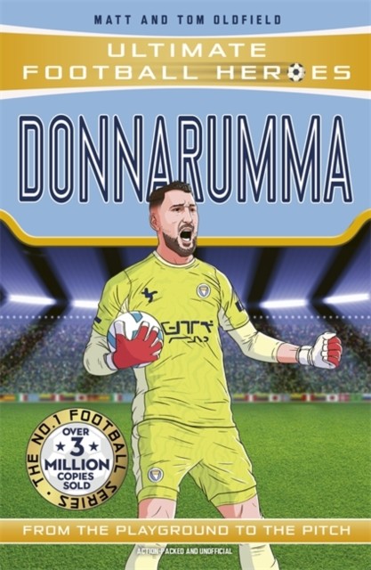 Ultimate Football Heroes: Donnarumma (Super Stoppers) by Matt & Tom Oldfield